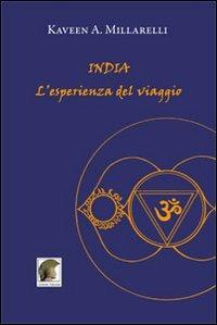 India. L'esperienza del viaggio - Kaveen Antonello Millarelli - Libro Leonida 2009 | Libraccio.it