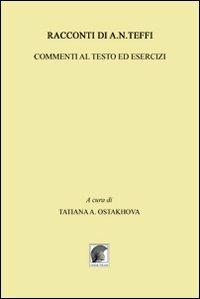 Racconti di A. N. Teffi. Commenti al testo ed esercizi - Tatiana Ostakhova - Libro Leonida 2009 | Libraccio.it