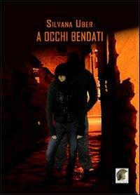 A occhi bendati  - Libro Leonida 2010, Narrativa | Libraccio.it