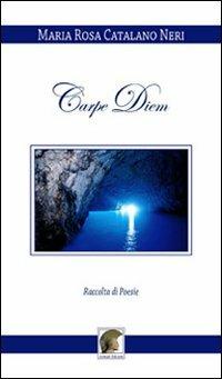 Carpe diem. Raccolta di poesie  - Libro Leonida 2010, Poesia | Libraccio.it