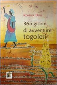 Trecentosessantacinque giorni di avventura togolesi - Romina Dusi - Libro Leonida 2010, Narrativa | Libraccio.it