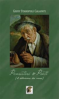 Pensatori & poeti. (Il dilemma dei versi) - Giusy Staropoli Calafati - Libro Leonida 2010, Poesia | Libraccio.it