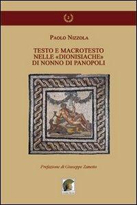 Testo e macrotesto nelle «Dionisiache» di Nonno di Panopoli - Paolo Nizzola - Libro Leonida 2012, Ricerche studi universitari «Gli allori» | Libraccio.it