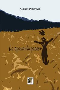 Lo spaventapasseri - Andrea Percivale - Libro Leonida 2011, Narrativa | Libraccio.it