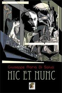Hic et nunc - Giuseppe M. Di Salvo - Libro Leonida 2012, Narrativa | Libraccio.it