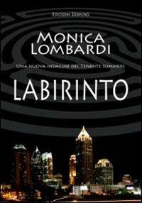 Labirinto - Monica Lombardi - Libro Domino Edizioni 2009, I criptex | Libraccio.it