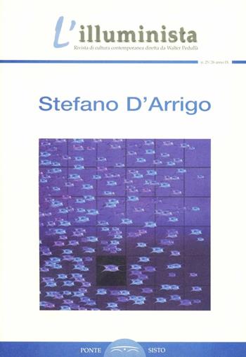 L'illuminista. Vol. 25-26: Stefano D'Arrigo  - Libro Ponte Sisto 2018 | Libraccio.it