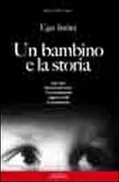 Un bambino e la storia. 1941-1950 memoria per unire. I bombardamenti dla guerra civile la ricostruzione