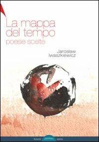 La mappa del tempo - Jaroslaw Iwaszkiewicz - Libro Ponte Sisto 2016 | Libraccio.it