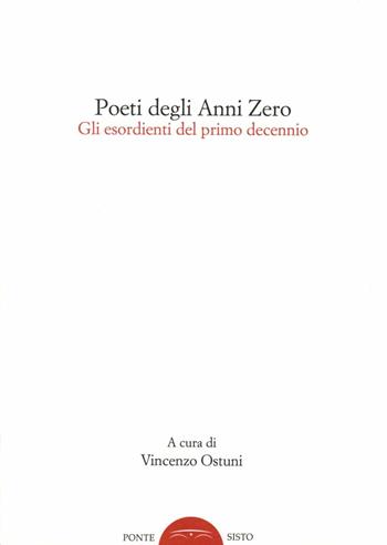 Poeti degli anni zero. Gli esordienti del primo decennio  - Libro Ponte Sisto 2015, Quaderni di poesia del Caffè Illustrato | Libraccio.it