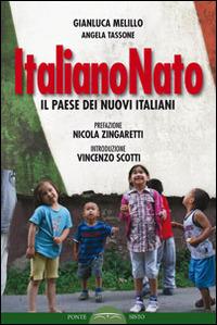 ItalianoNato. Il paese dei nuovi italiani - Gianluca Melillo, Angela Tassone - Libro Ponte Sisto 2015 | Libraccio.it