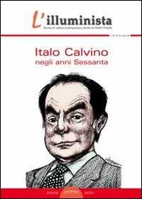 L'illuminista vol. 34-35. Italo Calvino negli anni Sessanta  - Libro Ponte Sisto 2015 | Libraccio.it