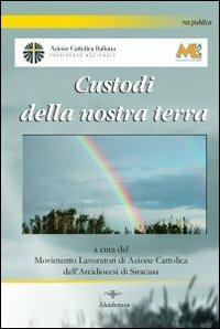 Custodi della nostra terra  - Libro Akádemos 2010, Res publica | Libraccio.it