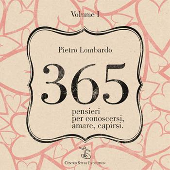 365 pensieri per conoscersi, amare, capirsi - Pietro Lombardo - Libro Centro Studi Evolution 2015 | Libraccio.it