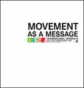 Movement as a message. Ediz. inglese, italiana e ceca