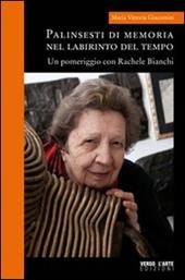 Palinsesti di memoria nel labirinto del tempo. Un pomeriggio con rachele Bianchi