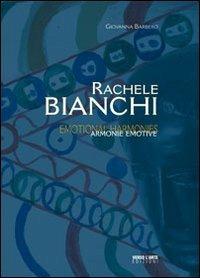 Rachele Bianchi. Armonie emotive - Giovanna Barbero - Libro Verso l'Arte 2011, Grandi mostre | Libraccio.it