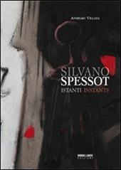 Silvano Spessot. Istanti