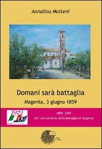 Domani sarà battaglia. Magenta, 3 giugno 1859 - Annalina Molteni - Libro La Memoria del Mondo 2008, L'albero della memoria | Libraccio.it