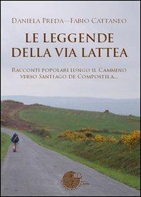Le leggende della Via Lattea - Daniela Preda, Fabio Cattaneo - Libro La Memoria del Mondo 2010, I libri della conchiglia | Libraccio.it