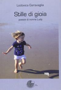 Stille di gioia - Lodovica Garavaglia - Libro La Memoria del Mondo 2006 | Libraccio.it