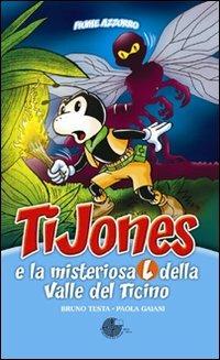 TiJones e la misteriosa L della Valle del Ticino - Paola Gaiani - Libro La Memoria del Mondo 2010, Fiume azzurro | Libraccio.it