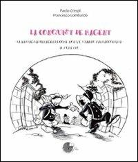 La conquist de Magent. La battaglia di Magenta come non te l'hanno mai raccontata - Francesco Lombardo - Libro La Memoria del Mondo 2011, Fumetto | Libraccio.it