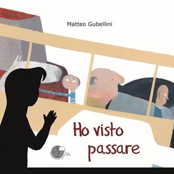 Ho visto passare - Matteo Gubellini - Libro La Memoria del Mondo 2014, FOGLIe | Libraccio.it