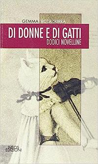 Di donne di gatti. Dieci novelline - Gemma Rota Surra - Libro Neos Edizioni 2016, Le nostre storie | Libraccio.it