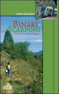 Binari e... scarponi. Venti itinerari ecologici - Roberto Bergamino - Libro Neos Edizioni 2016 | Libraccio.it