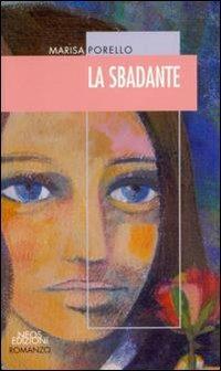 La sbadante - Marisa Porello - Libro Neos Edizioni 2009 | Libraccio.it