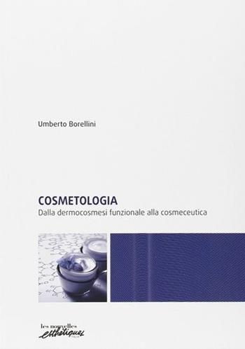 Cosmetologia. Dalla dermocosmesi funzionale alla cosmeceutica - Umberto Borellini - Libro Ala 2013 | Libraccio.it