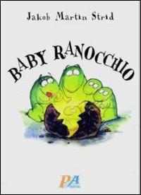 Baby ranocchio - Jacob Martin Strid - Libro Acco 2008 | Libraccio.it