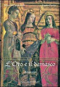 L' oro e il damasco - Marco Carminati, Paolo Furia - Libro Acco 2009, Varia | Libraccio.it