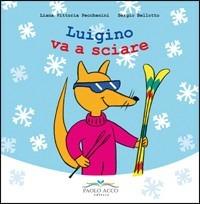 Luigino va a sciare - Liana V. Pecchenini - Libro Acco 2008, Compagni d'avventure | Libraccio.it