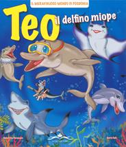 Teo il delfino miope. Ediz. illustrata - Valentina Paravano - Libro Acco 2010, Il meraviglioso mondo di Posidonia | Libraccio.it