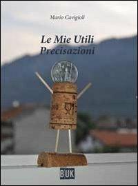 Le mie utili precisazioni - Mario Cavigioli - Libro Acco 2012, Orizzonti | Libraccio.it