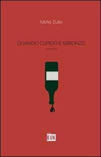 Quando Cupido è sbronzo - Mirko Zullo - Libro Acco 2012 | Libraccio.it