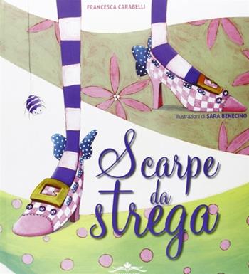 Scarpe da strega - Francesca Carabelli - Libro Acco 2011 | Libraccio.it