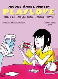 Playlove - Miguel Ángel Martín - Libro Purple Press 2008 | Libraccio.it