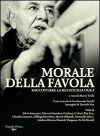 Morale della favola. Raccontare la Resistenza oggi  - Libro Purple Press 2010, Libretti rossi | Libraccio.it