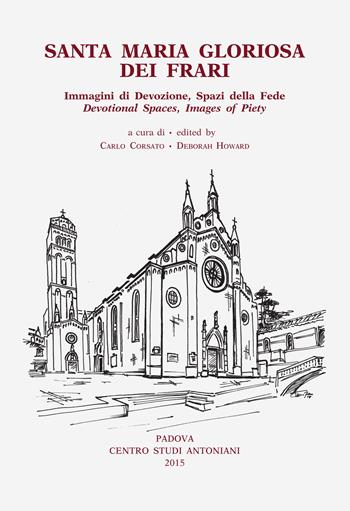 Santa Maria Gloriosa dei Frari. Immagini di devozione, spazi della fede. Ediz. italiana, inglese, francese e tedesca  - Libro Centro Studi Antoniani 2015, Centro Studi Antoniani | Libraccio.it