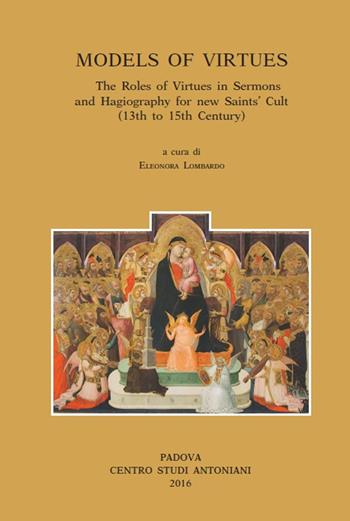 Models of virtues. The roles of virtues in sermons... International meeting (Porto, 22-23 marzo 2013). Ediz. italiana, inglese, francese e tedesca  - Libro Centro Studi Antoniani 2016, Centro Studi Antoniani | Libraccio.it