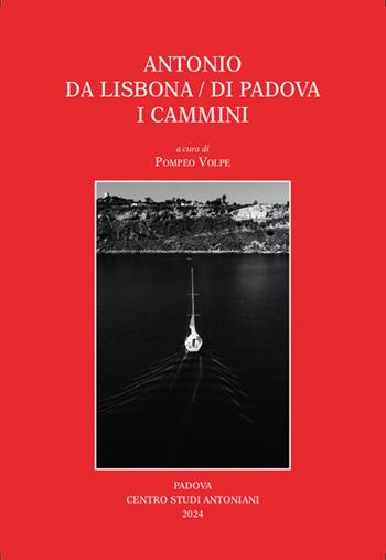 Antonio da Lisbona/di Padova. I Cammini  - Libro Centro Studi Antoniani 2024, Varia | Libraccio.it