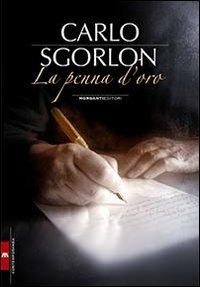 La penna d'oro - Carlo Sgorlon - Libro Morganti Editori 2010, Contemporanea | Libraccio.it