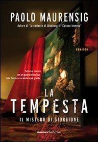 La tempesta. Il mistero di Giorgione - Paolo Maurensig - Libro Morganti Editori 2009, Mosaici | Libraccio.it