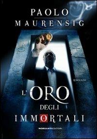 L'oro degli immortali - Paolo Maurensig - Libro Morganti Editori 2010, Mosaici | Libraccio.it
