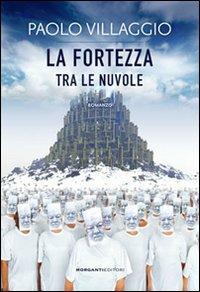 La fortezza tra le nuvole - Paolo Villaggio - Libro Morganti Editori 2011, Mosaici | Libraccio.it