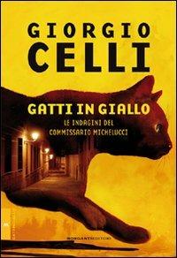 Gatti in giallo. Le indagini del commissario Michelucci - Giorgio Celli - Libro Morganti Editori 2011, Gattingiallo | Libraccio.it
