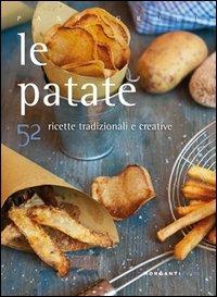 Le patate con 52 ricette tradizionali e creative - Giulia Nekorkina - Libro Morganti Editori 2012, Pantagruel | Libraccio.it